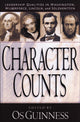 Book cover of: Character Counts – Leadership Qualities in Washington, Wilberforce, Lincoln, and Solzhenitsyn. By: Os Guinness