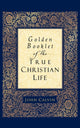 Book cover of: Golden Booklet of the True Christian Life. By: Jean Calvin