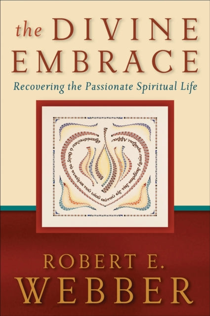 Divine Embrace – Recovering the Passionate Spiritual Life