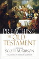 Book cover of: Preaching the Old Testament. By: Scott M. Gibson
