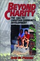 Book cover of: Beyond Charity – The Call to Christian Community Development