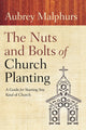 Book cover of: Nuts and Bolts of Church Planting – A Guide for Starting Any Kind of Church. By: Aubrey Malphurs