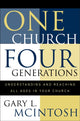 Book cover of: One Church, Four Generations – Understanding and Reaching All Ages in Your Church. By: Gary L. McIntosh