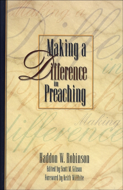 Book cover of: Making a Difference in Preaching – Haddon Robinson on Biblical Preaching. By: Haddon W. Robinson