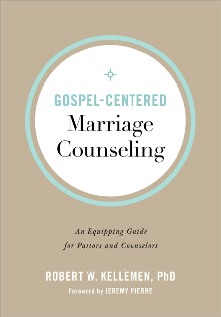 Book cover of: Gospel–Centered Marriage Counseling – An Equipping Guide for Pastors and Counselors. By: Robert W. Kellemen
