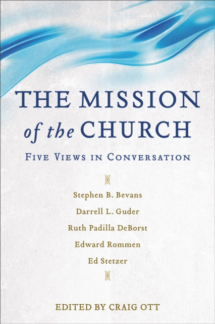 Book cover of: Mission of the Church – Five Views in Conversation. By: Ott