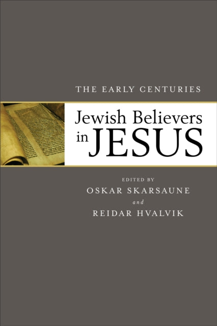 Book cover of: Jewish Believers in Jesus – The Early Centuries. By: Oskar Skarsaune