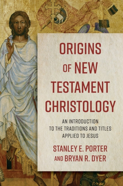 Book cover of: Origins of New Testament Christology – An Introduction to the Traditions and Titles Applied to Jesus. By: Stanley E. Porter
