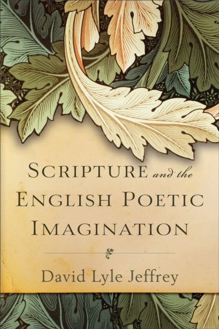 Book cover of: Scripture and the English Poetic Imagination. By: David Lyle Jeffrey