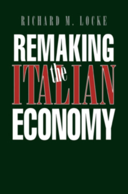 Book cover of: Remaking the Italian Economy