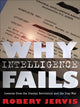 Book cover of: Why Intelligence Fails. By: Robert Jervis