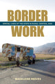 Book cover of: Border Work. By: Madeleine Reeves