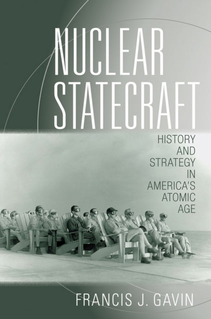 Book cover of: Nuclear Statecraft. By: Francis J. Gavin