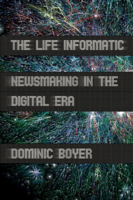 Book cover of: Life Informatic. By: Dominic Boyer