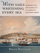 Book cover of: With Sails Whitening Every Sea. By: Brian.. Rouleau