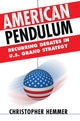 Book cover of: American Pendulum. By: Christopher M. Hemmer