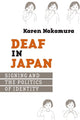 Book cover of: Deaf in Japan. By: Karen Nakamura