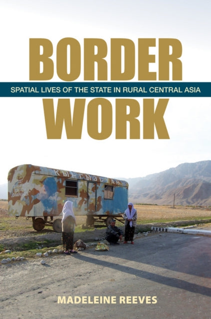 Book cover of: Border Work. By: Madeleine Reeves