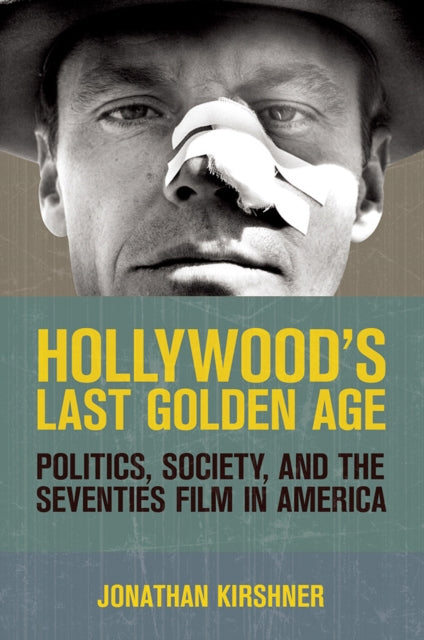 Book cover of: Hollywood's Last Golden Age. By: Jonathan Kirshner