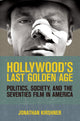 Book cover of: Hollywood's Last Golden Age. By: Jonathan Kirshner