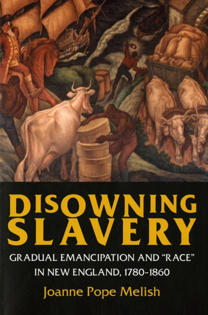 Book cover of: Disowning Slavery. By: Joanne Pope Melish