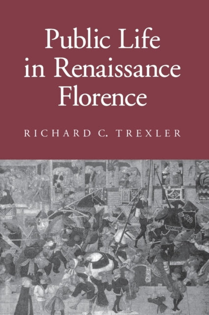 Book cover of: Public Life in Renaissance Florence