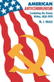 Book cover of: American Anti-Communism. By: M. J. Heale
