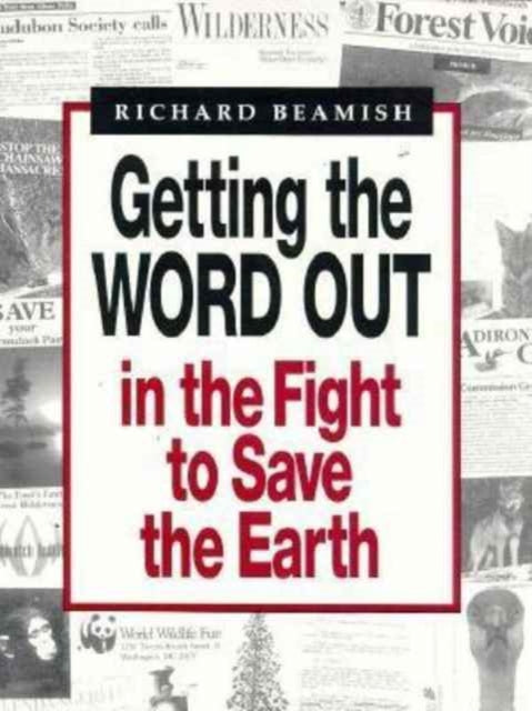 Book cover of: Getting the Word Out in the Fight to Save the Earth