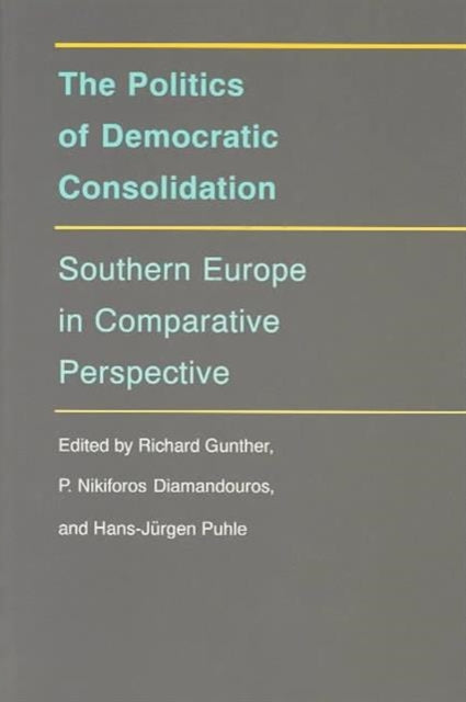 Book cover of: Politics of Democratic Consolidation. By: Richard Gunther