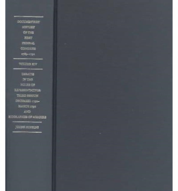 Book cover of: Documentary History of the First Federal Congress of the United States of America, March 4, 1789-March 3, 1791