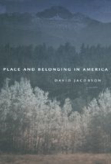 Book cover of: Place and Belonging in America. By: David Jacobson