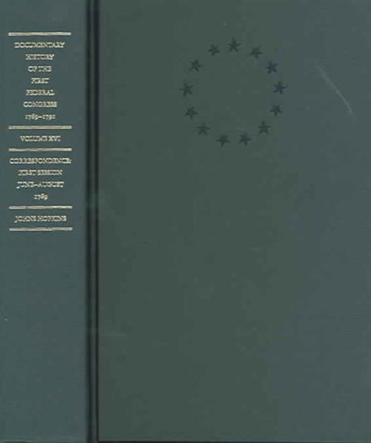 Book cover of: Documentary History of the First Federal Congress of the United States of America, March 4, 1789-March 3, 1791. By: Charlene Bangs Bickford
