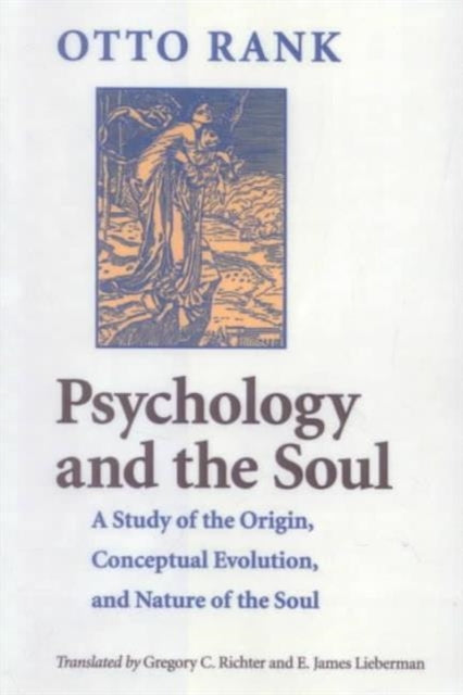 Book cover of: Psychology and the Soul. By: Otto Rank