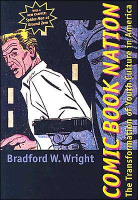 Book cover of: Comic Book Nation. By: Bradford W. Wright