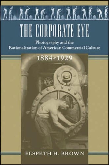 Book cover of: Corporate Eye. By: Elspeth H. Brown