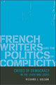Book cover of: French Writers and the Politics of Complicity. By: Richard J. Golsan
