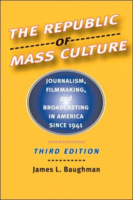 Book cover of: Republic of Mass Culture. By: James L. Baughman