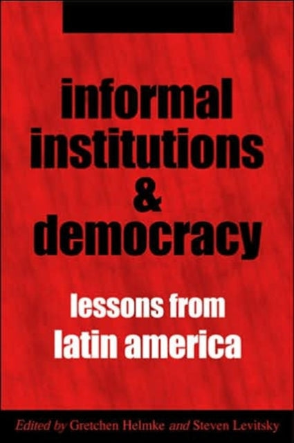 Book cover of: Informal Institutions and Democracy