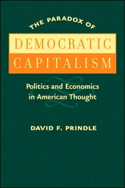 Book cover of: Paradox of Democratic Capitalism. By: David F. Prindle