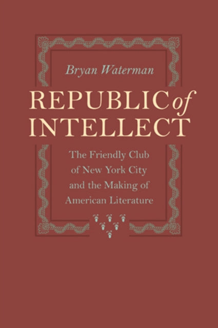 Book cover of: Republic of Intellect. By: Bryan Waterman