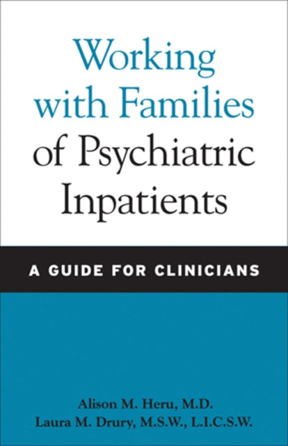 Book cover of: Working with Families of Psychiatric Inpatients. By: Alison M. Heru