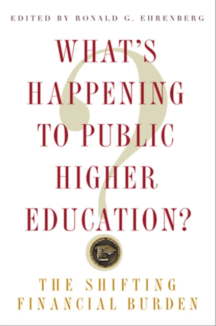 Book cover of: What's Happening to Public Higher Education?. By: Ronald G. Ehrenberg