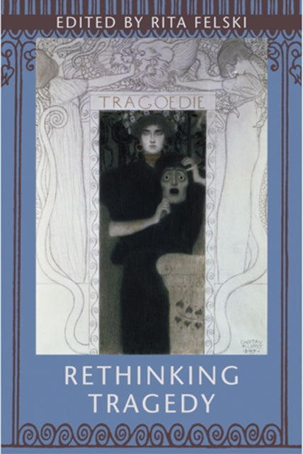 Book cover of: Rethinking Tragedy. By: Rita Felski