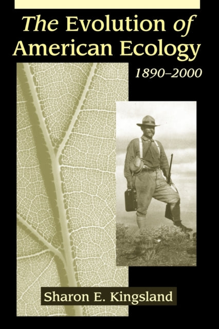 Book cover of: Evolution of American Ecology, 1890–2000. By: Sharon E. Kingsland