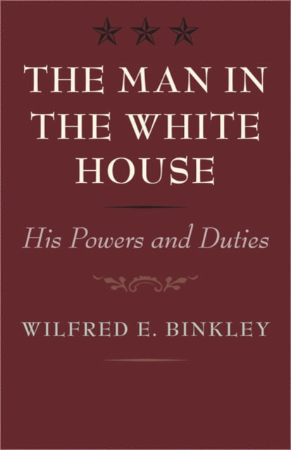 Book cover of: Man in the White House. By: Binkley, Wilfred E.
