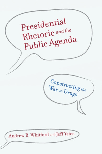 Book cover of: Presidential Rhetoric and the Public Agenda. By: Andrew B. Whitford