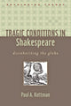 Book cover of: Tragic Conditions in Shakespeare. By: Paul A. Kottman