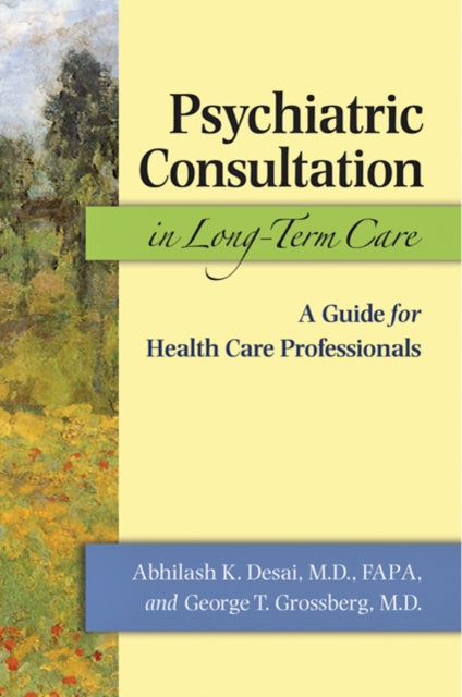 Book cover of: Psychiatric Consultation in Long-Term Care. By: Abhilash K. Desai