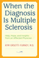 Book cover of: When the Diagnosis Is Multiple Sclerosis. By: Kym Orsetti Furney
