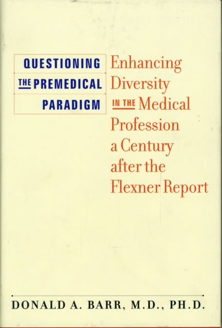 Book cover of: Questioning the Premedical Paradigm. By: Donald A. Barr